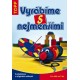 Vyrábíme s nejmenšími